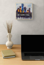 Load image into Gallery viewer, Be Someone Mini