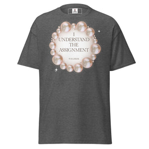 I Understand the Assignment Unisex classic tee