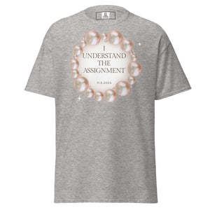 I Understand the Assignment Unisex classic tee