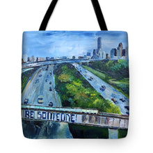 Load image into Gallery viewer, Be Someone - Tote Bag