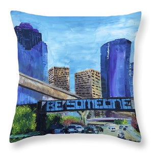 July 21 Be Someone Day - Throw Pillow